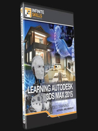 InfiniteSkills Learning Autodesk 3ds Max 2015 Training Video