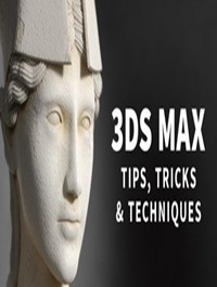 LYNDA 3ds Max: Tips, Tricks and Techniques (Updated 26 Sep 2019)